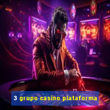 3 grupo casino plataforma